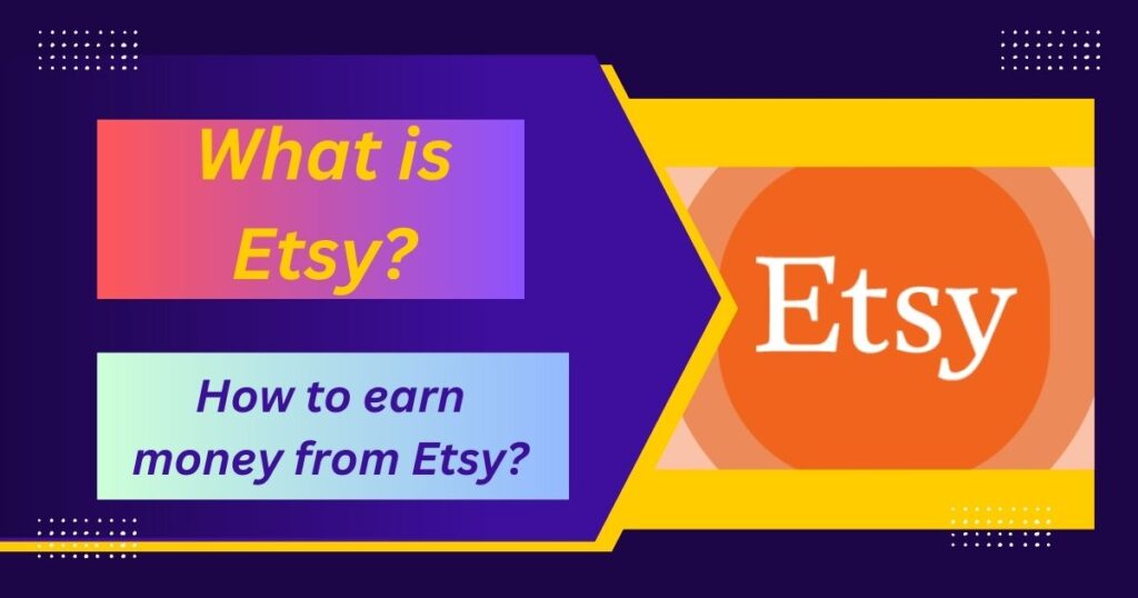 What is Etsy, how it works, how to make money