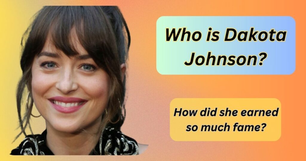 Who is Dakota Johnson?